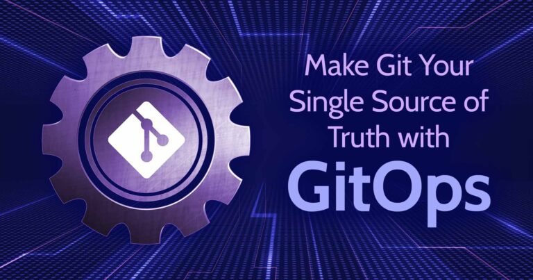 Make Git Your Single Source Of Truth For Application And