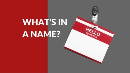 What's In A Name?