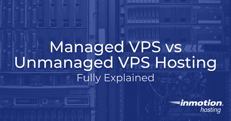 Managed Vps Vs Unmanaged Vps Hosting – Fully Explained