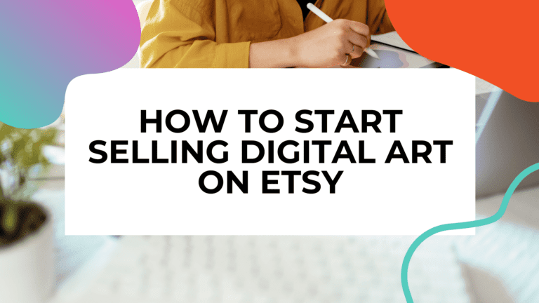 5 Simple Steps To Selling Digital Art On Etsy (up