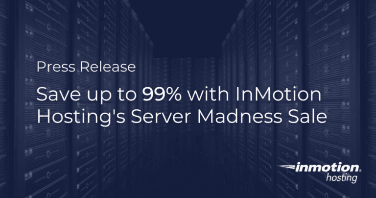 Save Up To 99% With Inmotion Hosting's Server Madness Sale